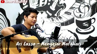 Download lagu Ari Lasso - Mengejar Matahari [ Lirik ] Anwar Sadiq Cover [ Live Cover ] mp3