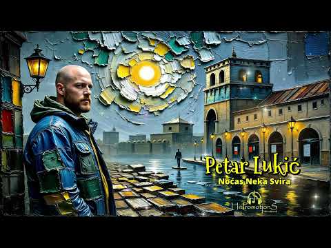 Petar Lukić - Noćas Neka Svira