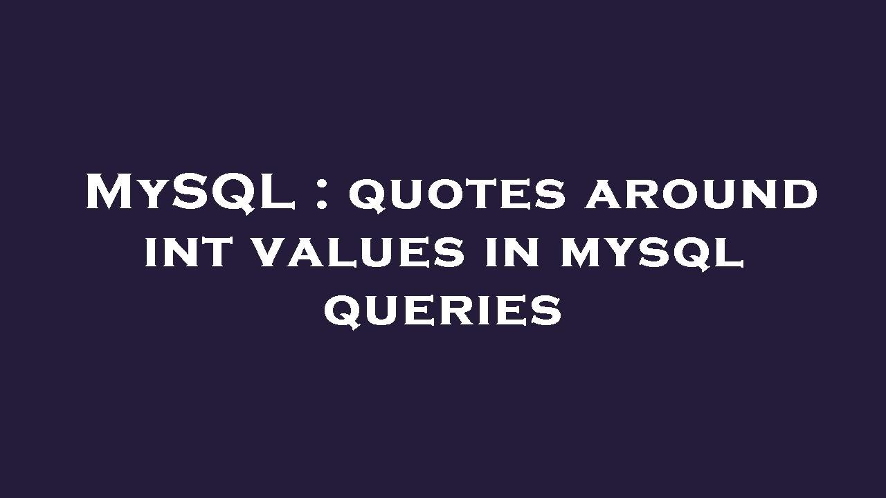 MySQL : quotes around int values in mysql queries