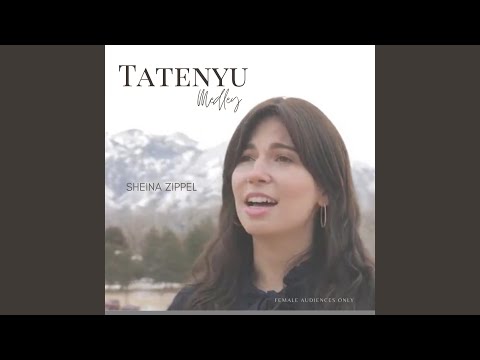 Tatenyu Medley: Tatenyu / Hineni B'yodcho