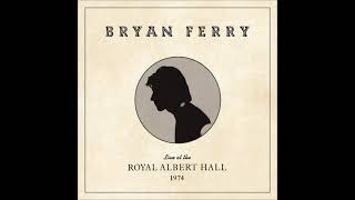Bryan Ferry - Another Time, Another Place live at The Royal Albert Hall 1974