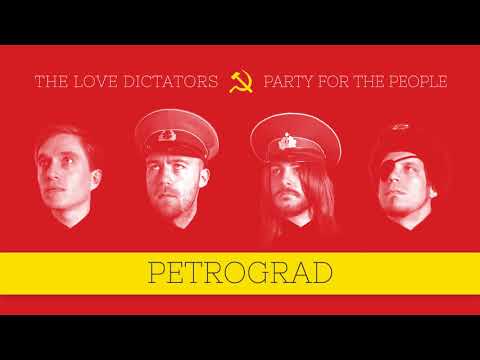 The Love Dictators — Petrograd [Party for the People]