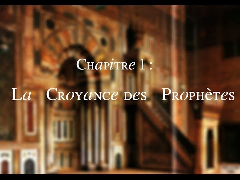 CHAPITRE 1 : La Croyance des Prophètes