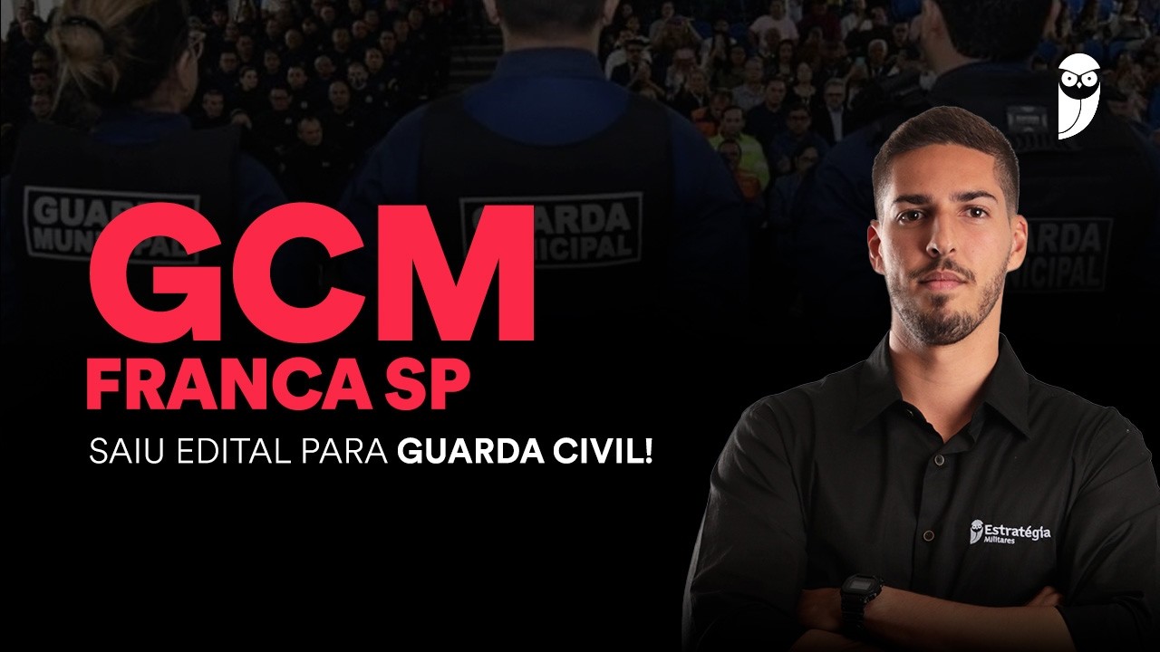 Concurso Guarda Municipal de Franca SP: Análise de Edital