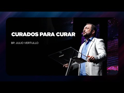 Curados para curar | Bp. Julio Vertullo