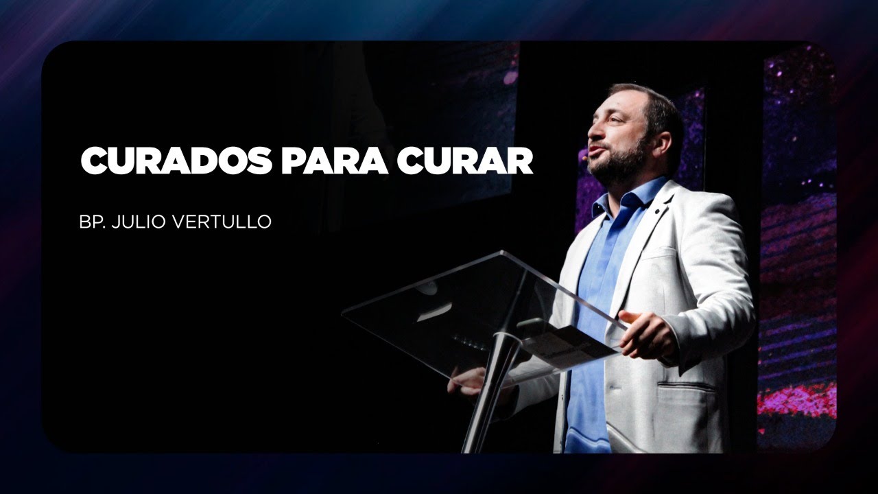 Curados para curar | Bp. Julio Vertullo