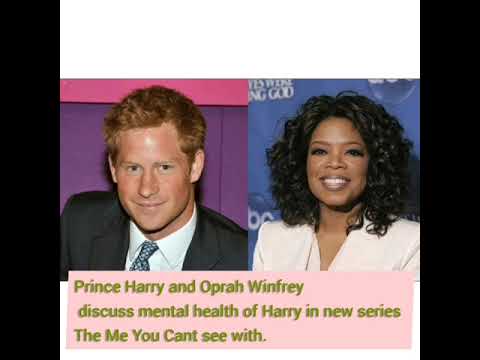 Prince Harry and Oprah Winfrey discuss Mental Health in The Me You Can't See.