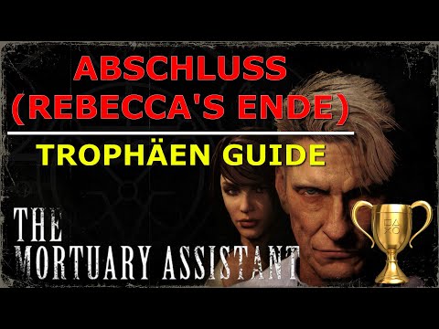 THE MORTUARY ASSISTANT | Trophäe ''ABSCHLUSS (ENDE 5 - Rebecca Ende)'' erhalten! | Trophäen Guide