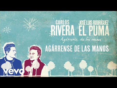 Carlos Rivera, José Luis Rodríguez - Agárrense de las Manos (Letra)