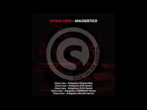 Choco Loco - Anlogistico (TRIEBKRAFT Remix) [Solid Groove Records]