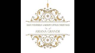 Ariana Grande - Have Yourself A Merry Little Christmas 432hz