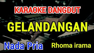 Download lagu GELANDANGAN - Karaoke Nada Pria [Rhoma Irama ] mp3