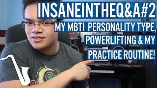 InsaneintheQ&A #2: My MBTI Personality Type, Powerlifting & Practice Routine!