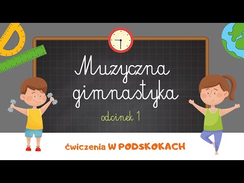 MUZYCZNA GIMNASTYKA  - ćwiczenia W PODSKOKACH  |  ODCINEK 1