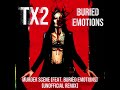 TX2 Murder Scene Feat Buried Emotions Unofficial Remix
