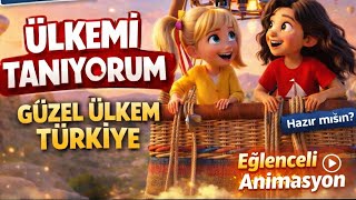 Ülkemi Tanıyorum (Türkiyemiz🇹🇷) Animasyon