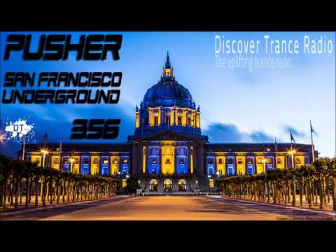 Pusher  - San Francisco Underground 356 Uplifting Trance 2016