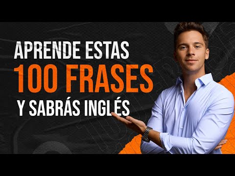 100 frases en inglés que tienes que saber