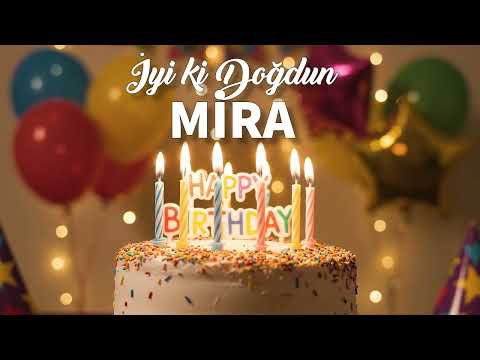 İYİ Kİ DOĞDUN MİRA - İSME ÖZEL DOĞUM GÜNÜ ŞARKISI - MUTLU YILLAR SANA