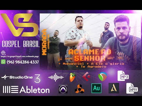 VS ACLAME AO SENHOR/MANACIAL/A ELE A GLORIA/TE AGRADEÇO - MORADA MULTITRACK