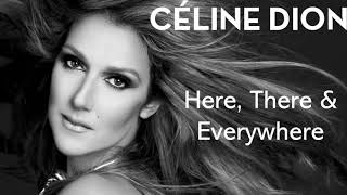 Céline Dion - Here, There and Everywhere (Official Audio)