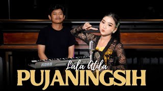 Download lagu LALA ATILA - PUJANINGSIH mp3
