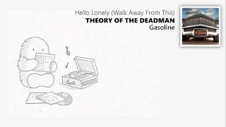 Hello Lonely (Walk Away From This) - Theory Of The Deadman (con subtítulos)