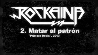 Rockaina (Arg.) - Matar al patrón