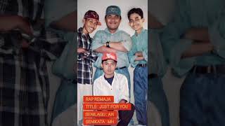 Download lagu TITLE: JUST FOR YOU  GROUP: RAP REMAJA mp3