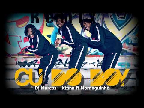 Dj marcos - CUDOBOY REMIX  - Xtana Afronovo ft Moranguinho