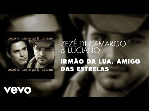 Zezé Di Camargo & Luciano - Irmão da Lua, Amigo das Estrelas (Áudio Oficial)