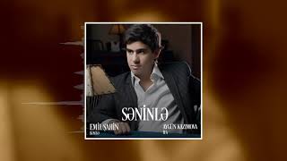 Bəstə Emil Şahin | Aygün Kazımova - Səninlə