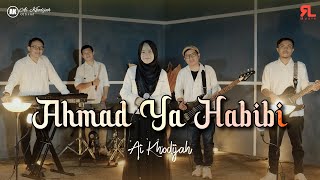 Download lagu AI KHODIJAH - AHMAD YA HABIBI (Live Session) mp3