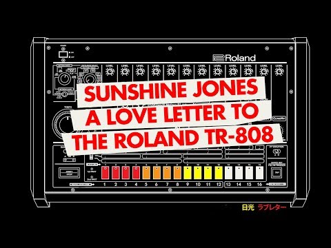 SUNSHINE JONES  - A LOVE LETTER TO THE TR-808