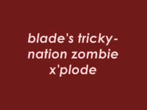 blade's tricky nation zombie x'plode
