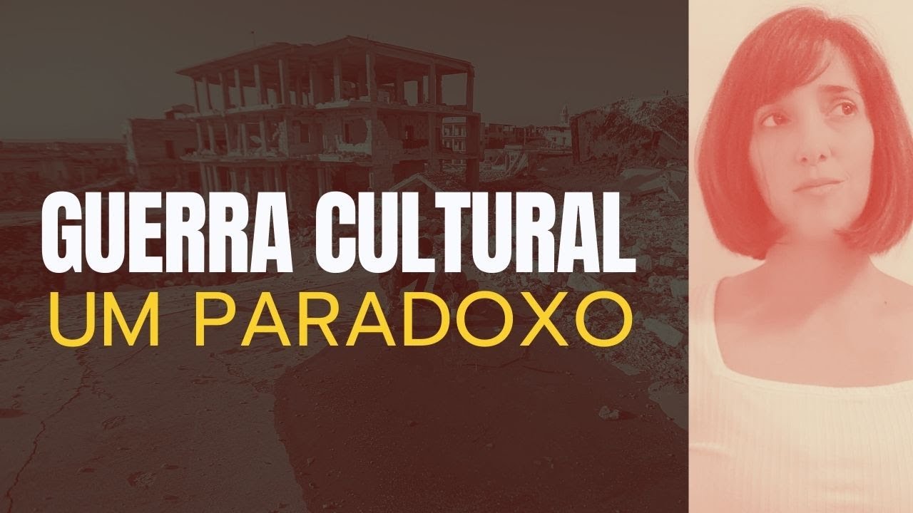 GUERRA CULTURAL: UM PARADOXO