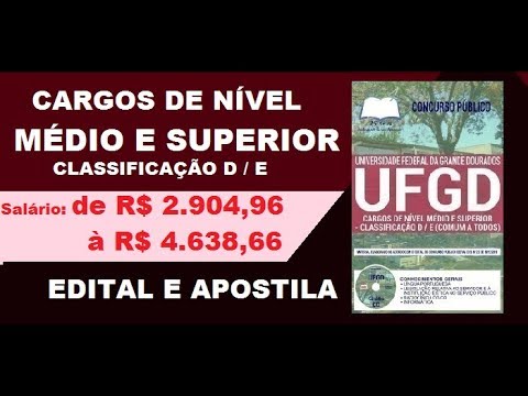 Edital Apostila Concurso UFGD MS 2019 Cargos de Nível Médio e Superior – Classif  D,E