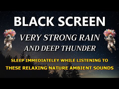 Endless Heavy Rainfall and Deep Thunder Sounds - Black Screen | Sleep Soundly with Night Rain