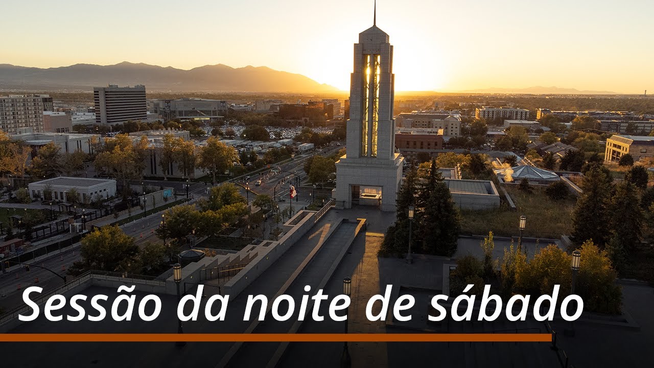 Saturday Evening Session | Conferência Geral de Outubro de 2024