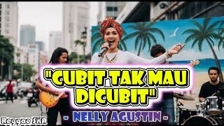 Download lagu Cubit Tak Mau DiCubit - Nelly Agustin | Cover Versi Reggae SKA mp3 Download lagu Cubit Tak Mau DiCubit - Nelly Agustin | Cover Versi Reggae SKA mp3