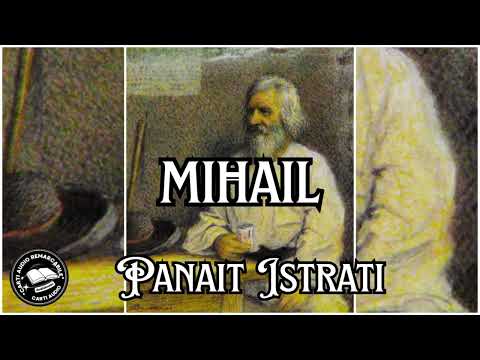 Mihail de Panait Istrati | Nuvelă Psihologică -  Suferință și Demnitate | Carti Audio Remarcabile 🎧📚
