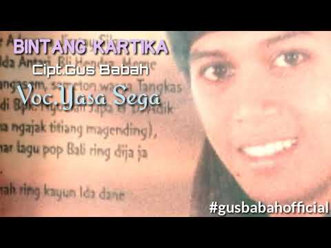 BINTANG KARTIKA.Cipt.Gus Babah Voc.Yasa Sega