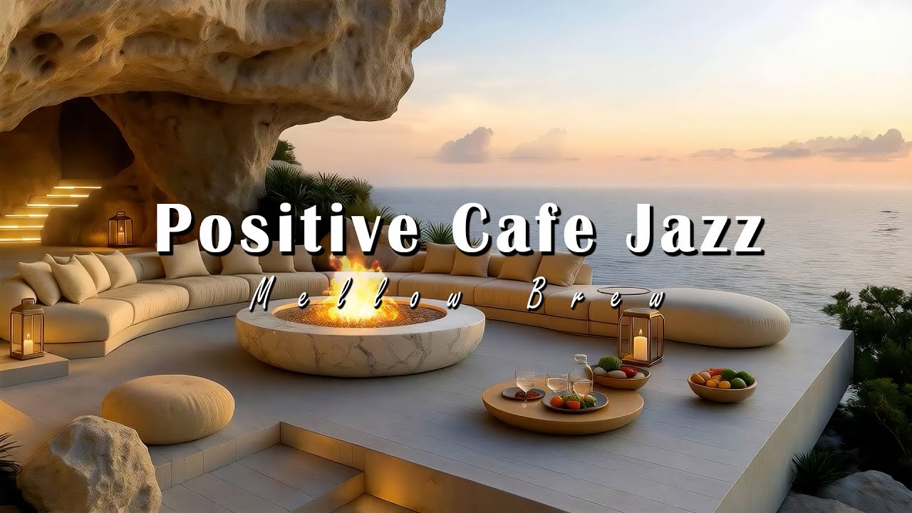 Positive Cafe Jazz | Jazz Piano Instrumental With Calm Wave & Bird Singing For Star a Positive Day