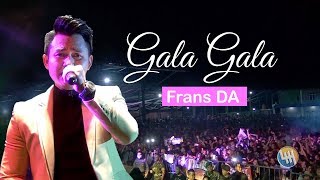 Download lagu FRANS D'ACADEMY - GALA GALA (LIVE SAMARINDA) mp3