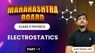 Class 11th Physics Chapter 10 Electrostatics | Part 1 | MH BOARD | Ajay Shaha Jain