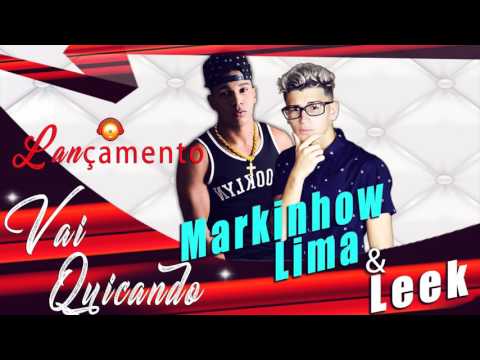 MARKINHOW LIMA part. LEEK _ VAI QUICANDO (Montagem mc Jerry).