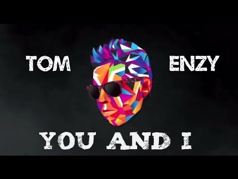 Tom Enzy ft. Millia Oz - You & I