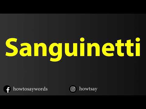 How To Pronounce Sanguinetti