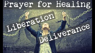 Prayer for Healing | Liberation | Deliverance Prayer