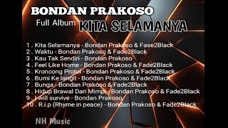 KITA SELAMANYA - Bondan Prakoso | Full album Kita Selamanya ( Bondan Prakoso &amp; Fade2Black )